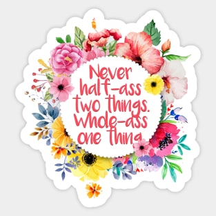 Whole-Ass One Thing. Sticker